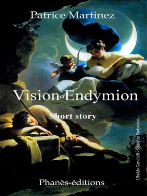 cover image of Vision of Endymion  Short history  Free adaptation of the myth of Endymion and Séléné